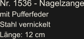 Nr. 1536 - Nagelzange mit Pufferfeder Stahl vernickelt Länge: 12 cm