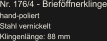 Nr. 176/4 - Brieföffnerklinge hand-poliert Stahl vernickelt Klingenlänge: 88 mm