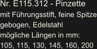 Nr. E115.312 - Pinzette mit Führungsstift, feine Spitze gebogen, Edelstahl mögliche Längen in mm: 105, 115, 130, 145, 160, 200